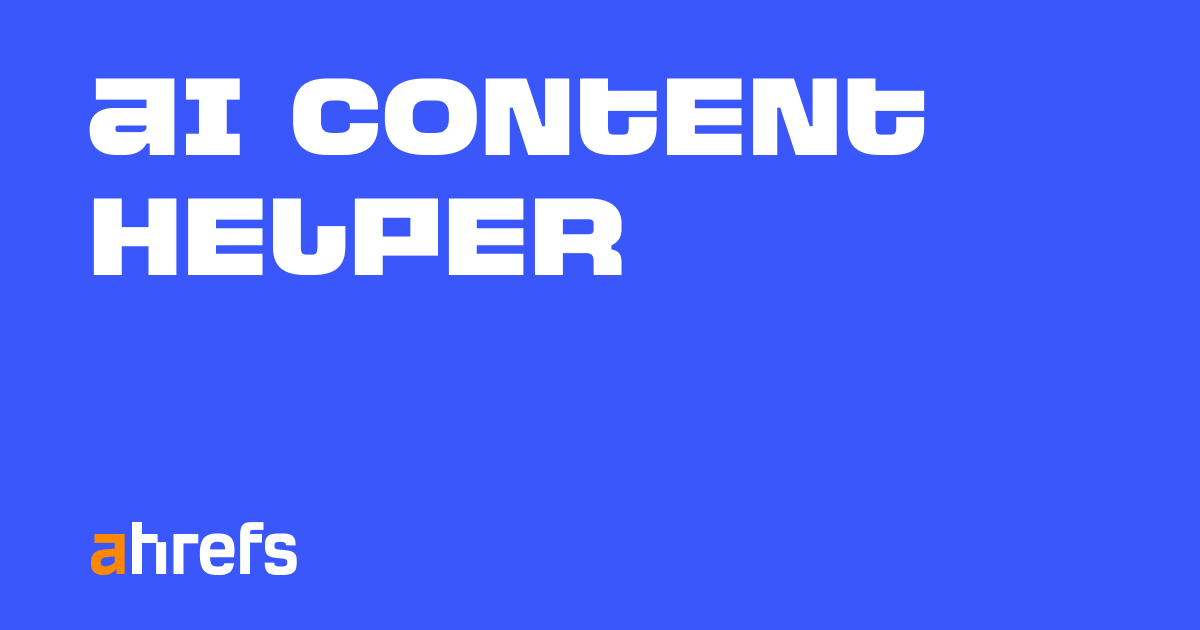 Ahrefs AI Content Helper image